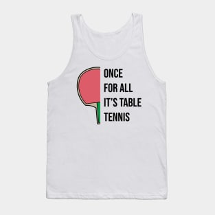 Ping Pong Table Tennis Tabletennis Paddle Fun Quote Saying Tank Top